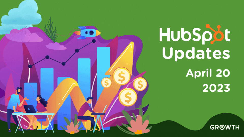 A colorful graphic design of people creating revenue online with the title of the article on the right "HubSpot Updates: April 2023" from Growth Marketing Firm. 