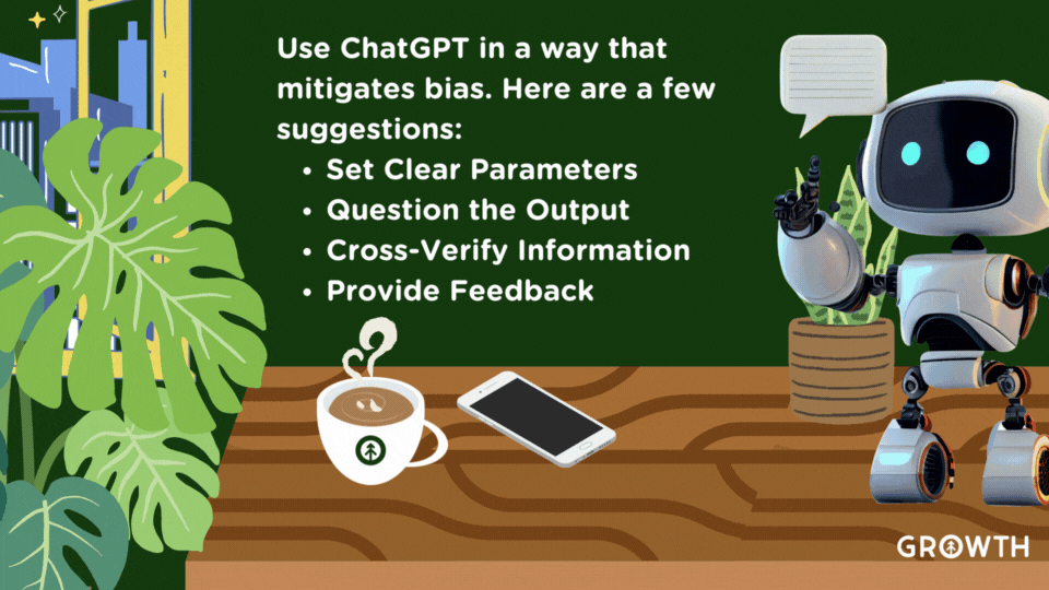 A humanoid robot standing on a wooden desk with a cup of coffee and a mobile device surrounded with plants in a dark green room with an open window with stars flickering. One finger is up as though to speak with a speech bubble above with an emoji inside. A quote about AI bias from Growth Marketing Firm is written on the wall of the room in green and white lettering.