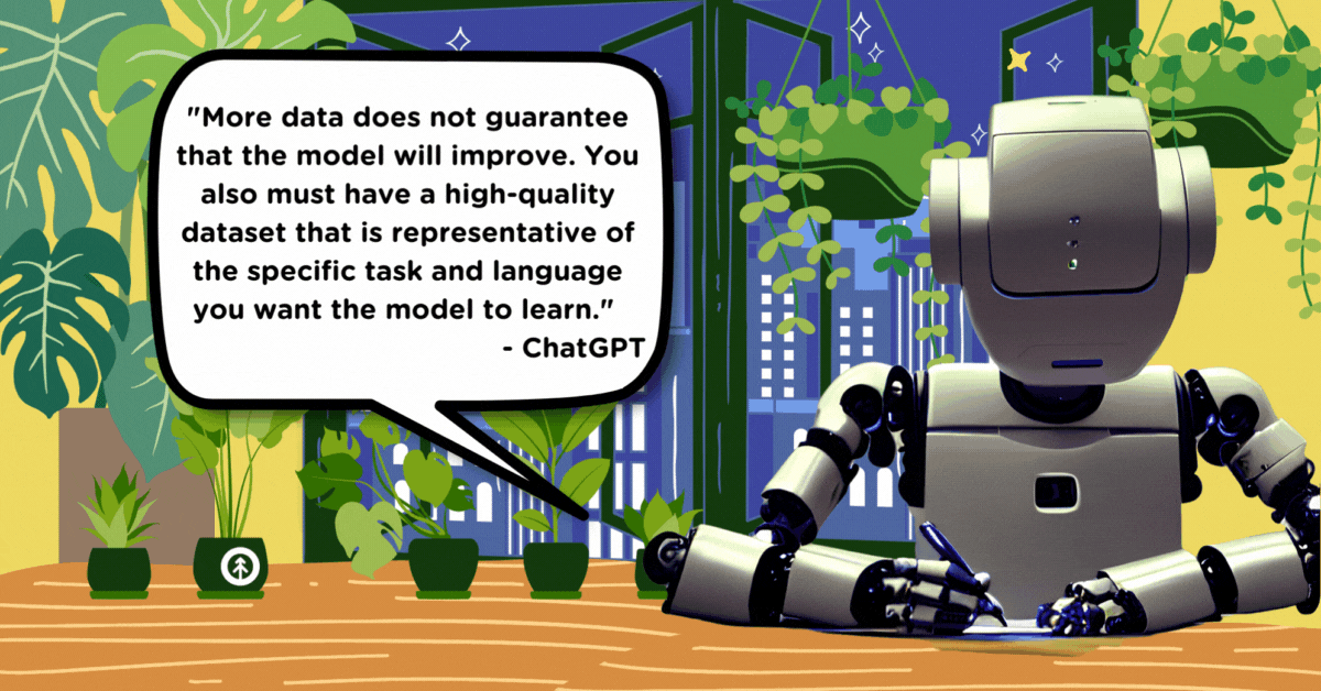 A realistic image of a robot writing with a pen against a cartoonish background with plants, a cityscape window, and a desk. A large speech bubble contains quote about high-quality datasets to teach the language model from ChatGPT.