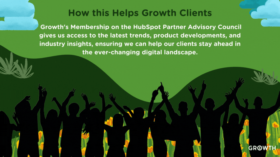 A graphic design showing a silhouette of a cheering crowd throwing HubSpot sprockets up in the air like confetti in front of a dark green hill with orange flowers. The sky is growth green with a few moving clouds to show wind. On the growth green background is a quote from Growth Marketing Firm about how our membership on the HubSpot Partner Advisory Council helps its clients.