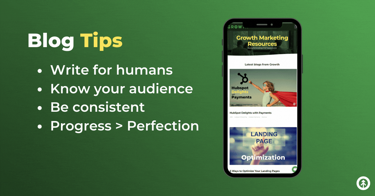 An infographic containing blog tips from Growth Marketing Firm with an image of a mobile device with Growth blog page on it. Tips include: “Write for Humans. Know your audience. Be consistent. Progress > Perfection.” 