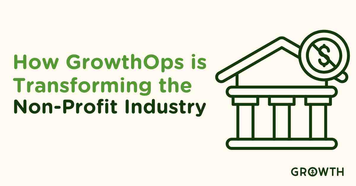 How GrowthOps is Transforming the Non-Profit Industry