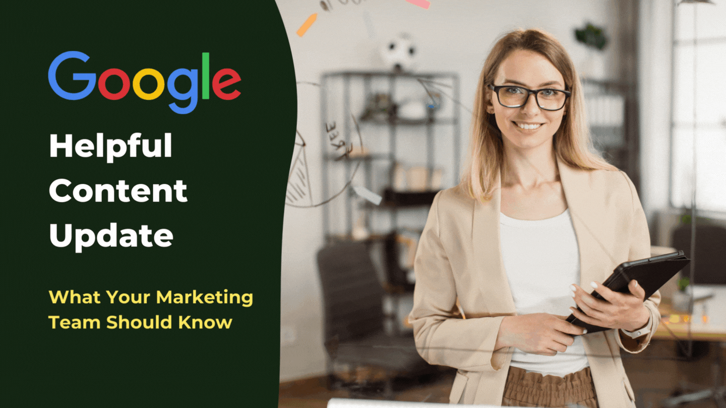 Google's Helpful Content Update: What Your Marketing Team Should Know