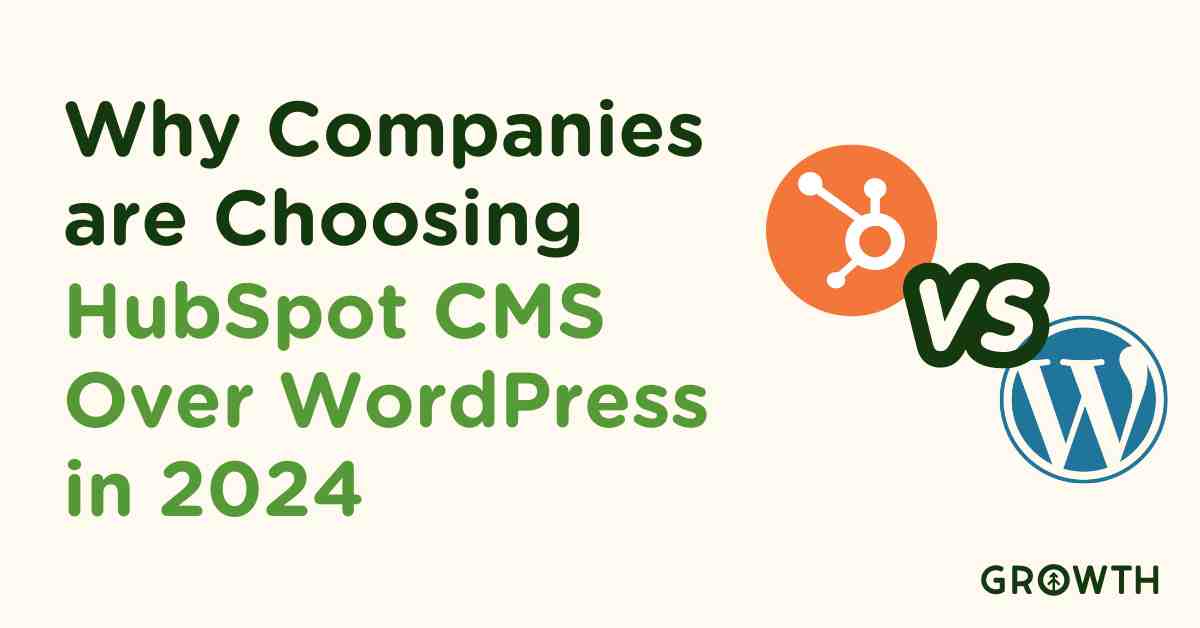 Why Companies are Choosing HubSpot CMS Over WordPress in 2024
