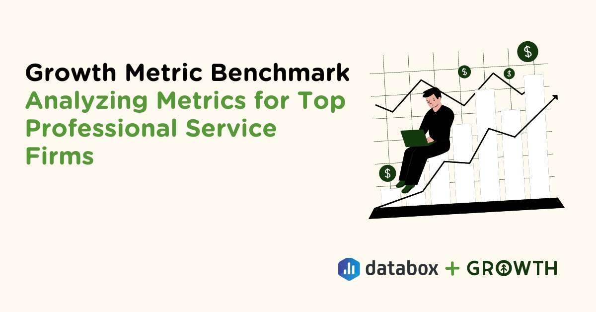 Growth Metric Benchmark: Analyzing Metrics for Top Professional Service Firms