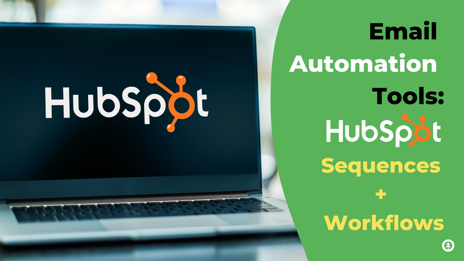 Email Automation Tools: HubSpot Sequences + Workflows