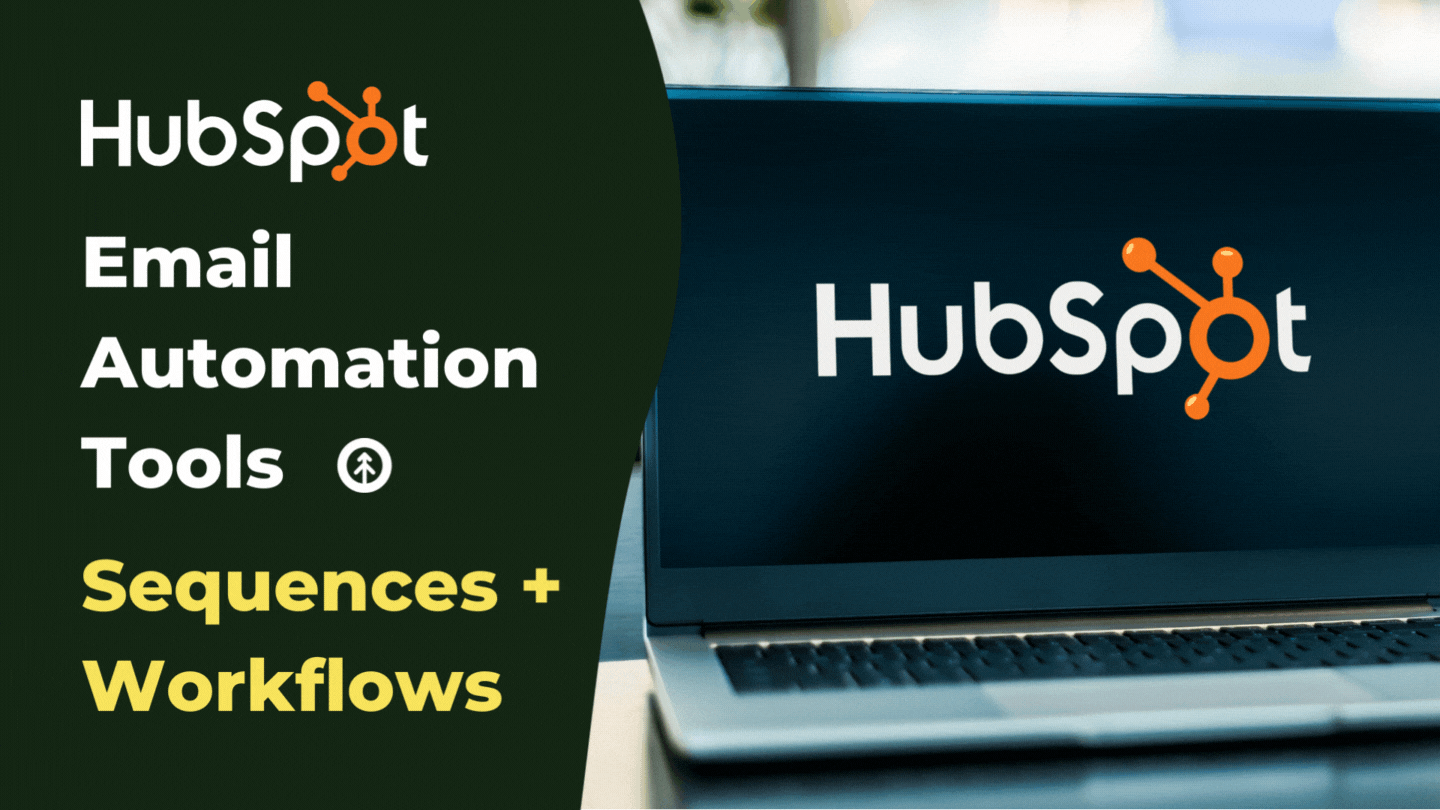 Email Automation Tools: HubSpot Sequences + Workflows