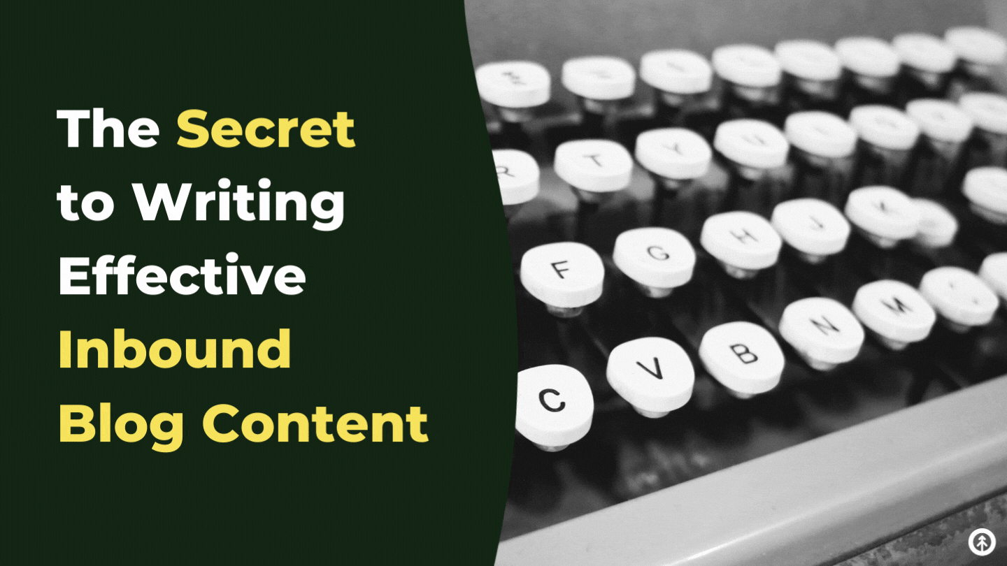 The Secret to Writing Effective Inbound Blog Content